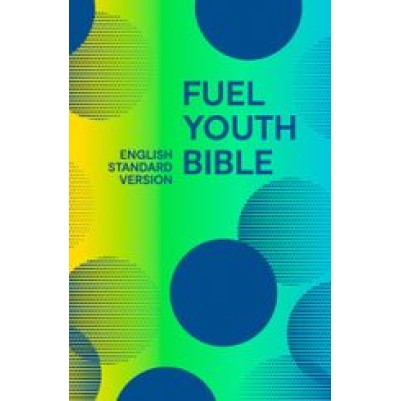 ESV Fuel Youth Bible