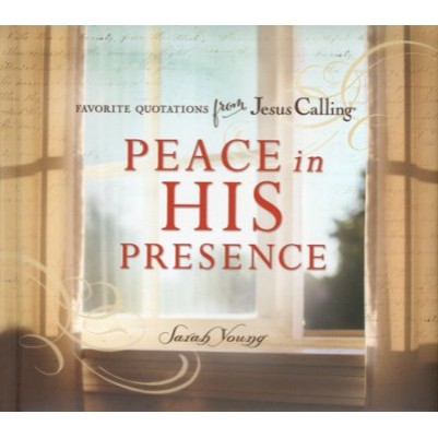 Peace in His Presence: Favorite Quotations From Jesus Callin