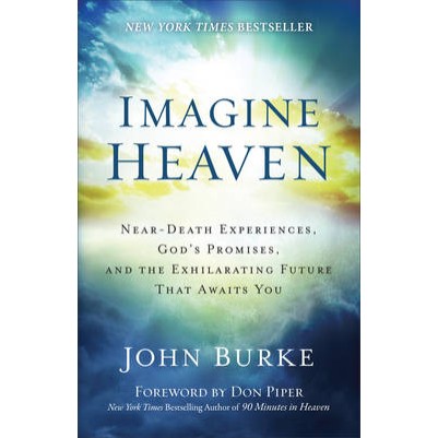 Imagine Heaven: Near-Death Experiences, God's Promises