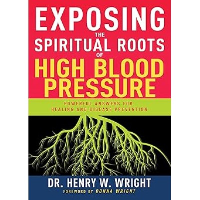 Exposing the Spiritual Roots of High Blood Pressure