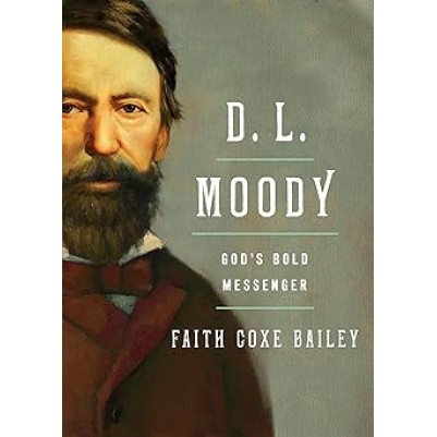 D L Moody God's Bold Messenger