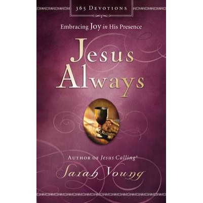Jesus Always: Embracing Joy in His Presence (Hardcover)