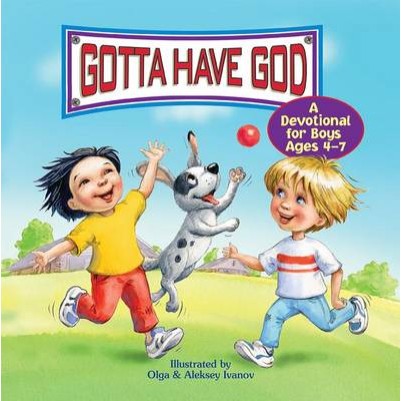 Gotta Have God: Devotional For Boys Ages 4-7