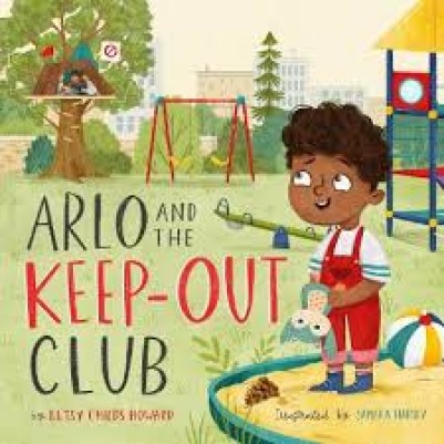 Arlo and the Keep-Out Club Ages 3-7