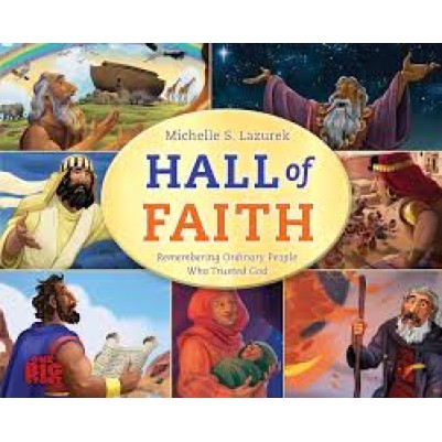 Hall of Faith Remebering Ordinary People Who Trusted God