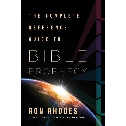The Complete Reference Guide to Bible Prophecy