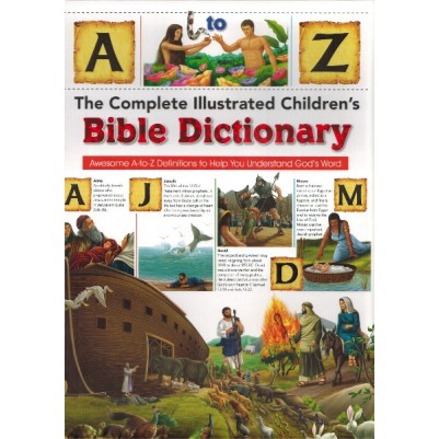 Complete Illustrated Childrens Bible Dictionary