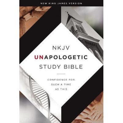 NKJV Unapologetic Study Bible Hardcover