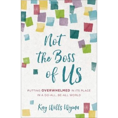 Not the Boss of Us: Putting Overwhelmed in Its Place (POD)