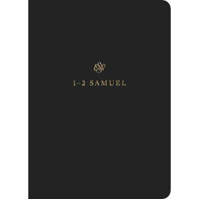 ESV Scripture Journal: 1-2 Samuel