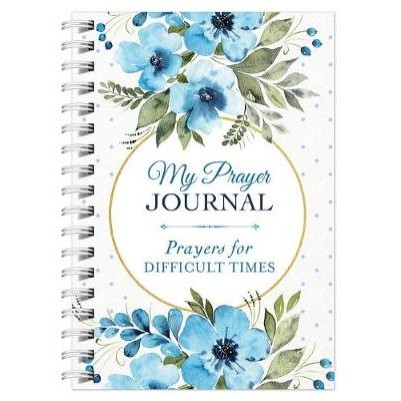 My Prayer Journal: Prayers For Difficult Times