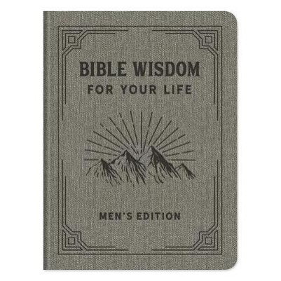 Bible Wisdom For Your Life: Men's Edition
