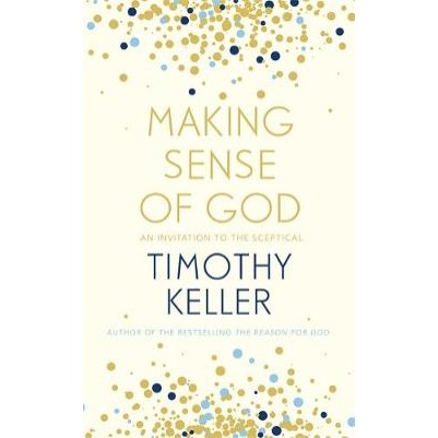 Making Sense of God: An Invitation To the Sceptical
