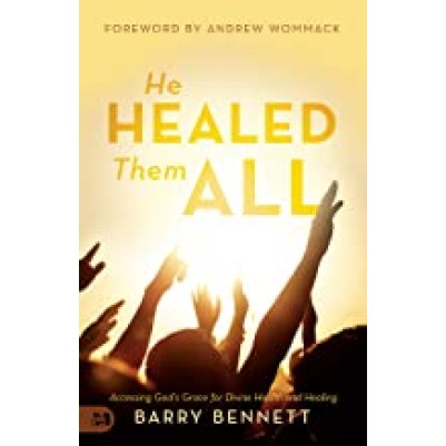 He Healed Them All: Accessing God's Grace