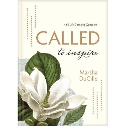 Called to Inspire: 52 Life-Changing Questions
