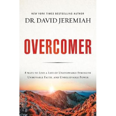 Overcomer: 8 Ways to Live a Life of Unstoppable Strength