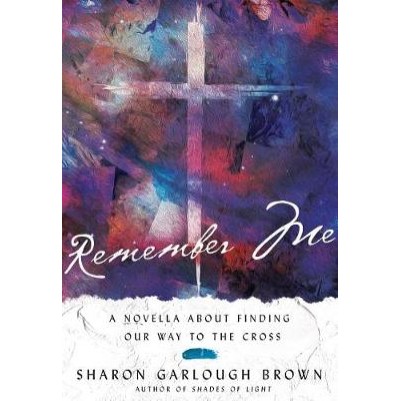 Remember Me: A Novella About Finding Our Way
