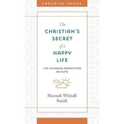 Christian's Secret of a Happy Life: Life-Changing Perspectiv