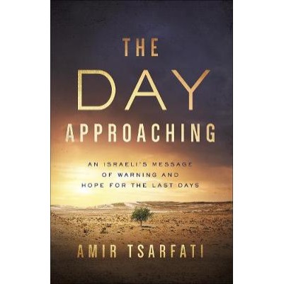 Day Approaching: An Israeli's Message of Warning & Hope