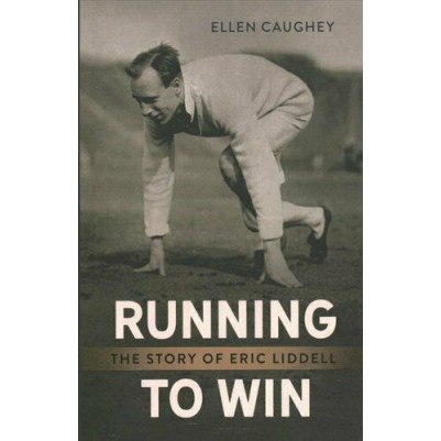 Running to Win: The Story of Eric Liddel