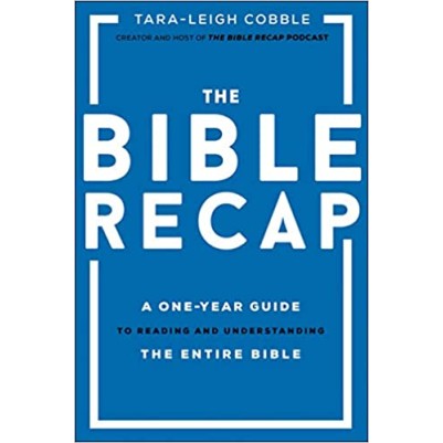 Bible Recap: A One-Year Guide to Reading and Understanding