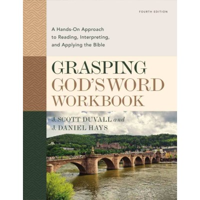 Grasping God's Word Workbook (4th Ed): A Hands-On Approach