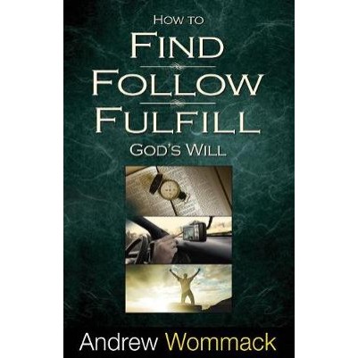 How To Find Follow Fulfill: God's Will for Your Life