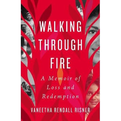 Walking Through Fire: A Memoir of Loss and Redemption