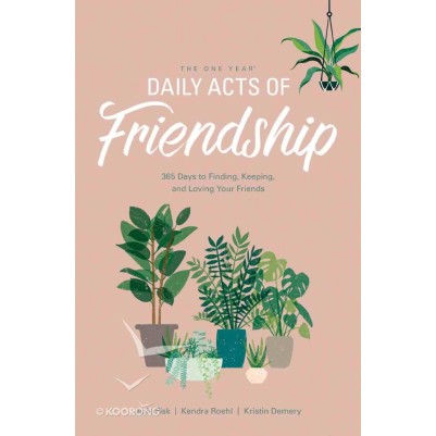 One Year Daily Acts of Friendship