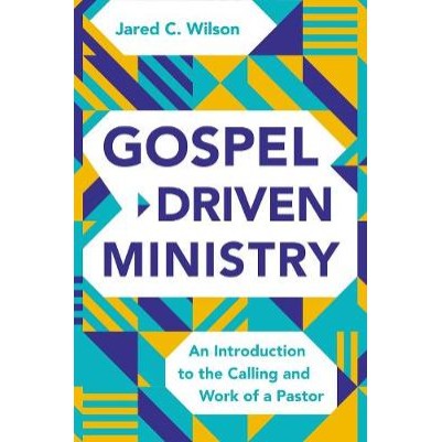Gospel-Driven Ministry: An Introduction