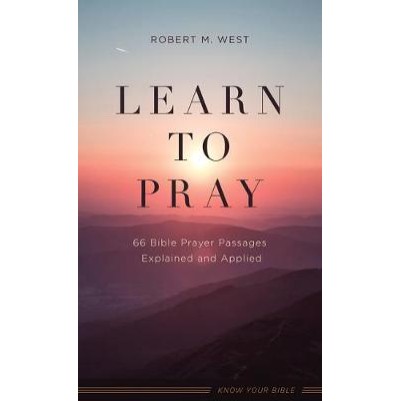 Learn to Pray: 66 Bible Prayer Passages Explained MM