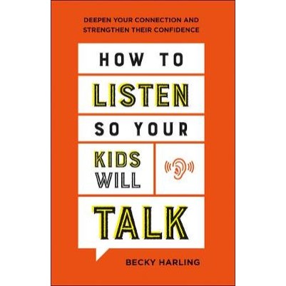 How to Listen So Your Kids Will Talk