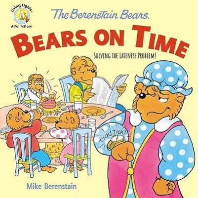 Berenstain Bears Bears on Time: Solving the Lateness Problem