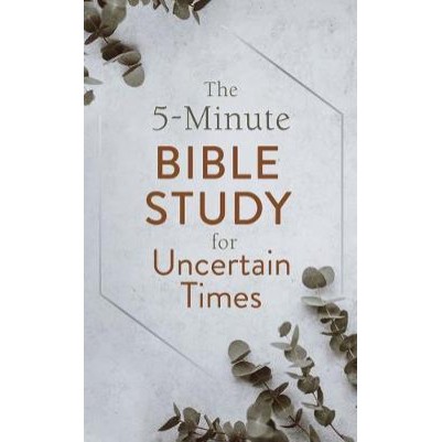 5-Minute Bible Study For Uncertain Times
