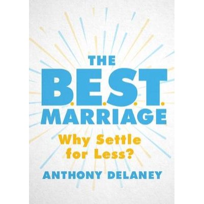The BEST Marriage: Why Settle For Less?