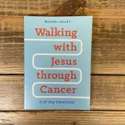 Walking with Jesus Through Cancer: A 30-Day Devotional (OP)