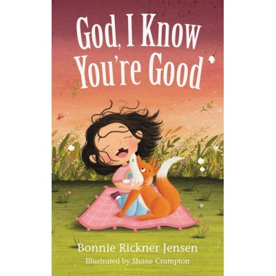 God, I Know You're Good Boardbook
