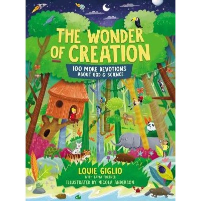 Wonder of Creation: 100 More Devotions About God & Sc