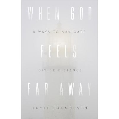 When God Feels Far Away: 8 Ways to Navigate Divine Distance