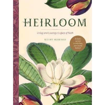 Heirloom: Living and Leaving a Legacy of Faith H/C