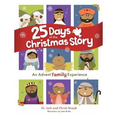 25 Days of the Christmas Story: An Advent Family Exper