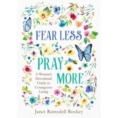 Fear Less, Pray More: A Woman's Devotional Guide