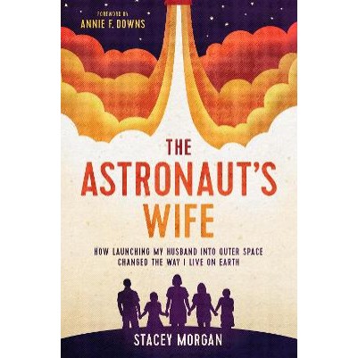 Astronaut's Wife: How Launching My Husband Into Outer