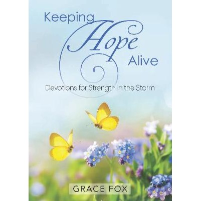 Keeping Hope Alive: Devotions For Strength