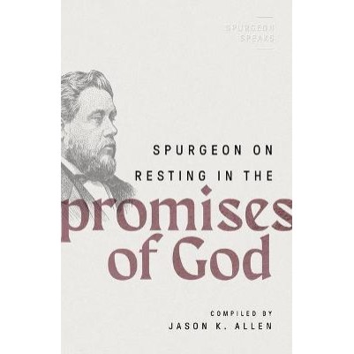 Spurgeon on Resting in the Promises of God #04