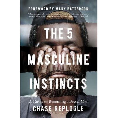 5 Masculine Instincts: Guide to Becoming a Better Man