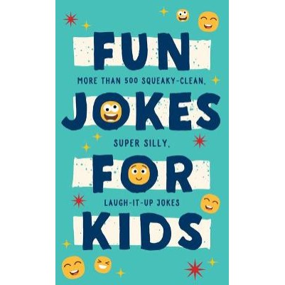Fun Jokes For Kids: More Than 500 Squeaky-Clean