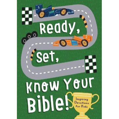 Ready, Set, Know Your Bible!: Inspiring Devotions