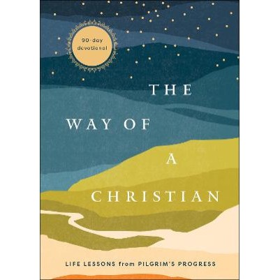 Way of a Christian: Life Lessons From Pilgrim's Progress(OP)