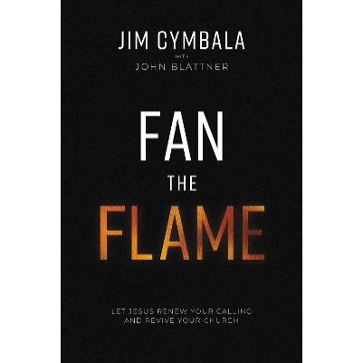 Fan the Flame: Let Jesus Renew Your Calling & Revive Yo ITPE